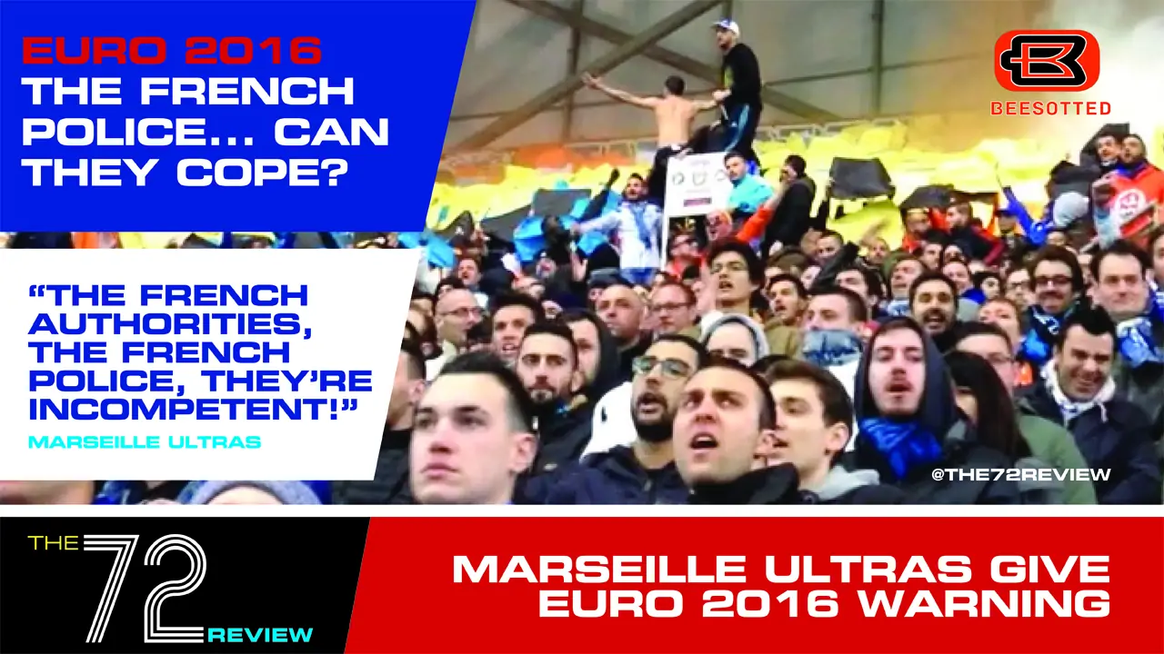 “The French Police Are Incompetent” – Marseille Ultras on Euro 2016 Security