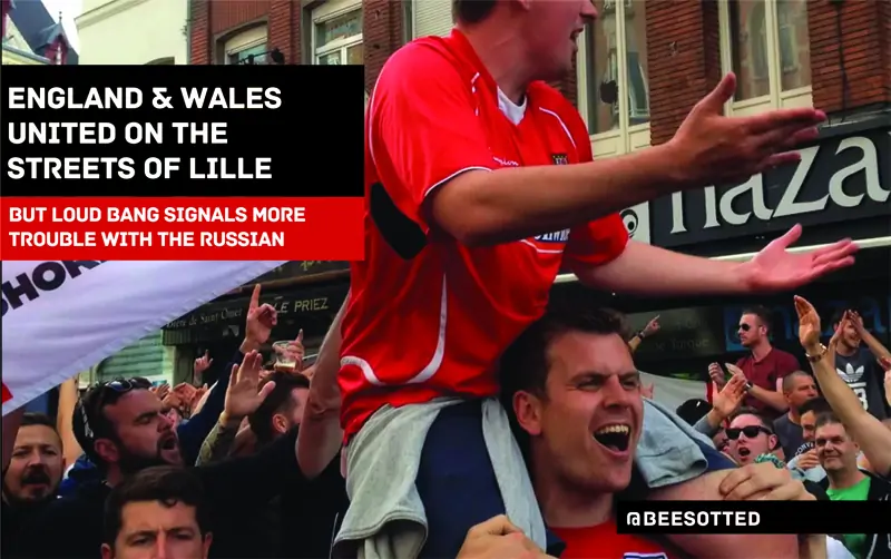(VIDEO & BLOG) Euro Blog Part 3: England And Wales United On The Streets Of Lille